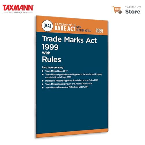 Taxmanns Trade Marks Act 1999 with Rules [Bare Act with Section Notes] Authoritative Trademark Reference Merging Statutory Tex