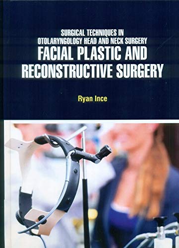 Surgical Techniques In Otolaryngology Head And Neck Surgery Facial Plastic And Reconstructive Surgery (Hb 2021)