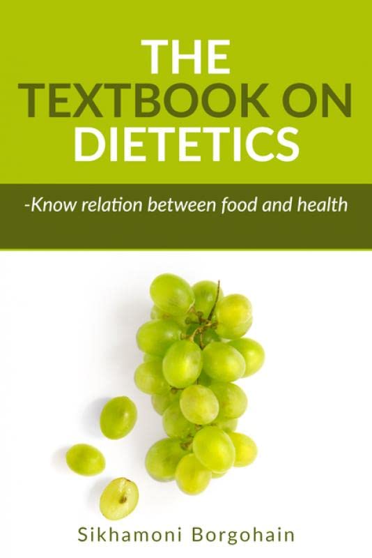 The Textbook On Dietetics: All We Should Know About Disease And Its Relation To Foods