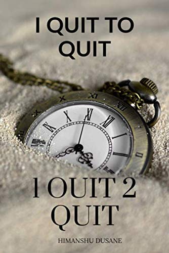 I Quit To Quit