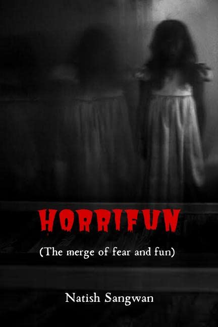Horrifun : (The Merge Of Fear And Fun)