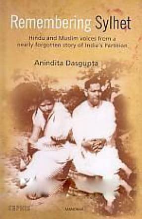 Remembering Sylhet: Hindu And Muslim Voices Form A Nearly Forgotten Story Of IndiaS Partiton