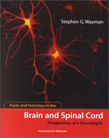 Form & Function in the Brain & Spinal Cord  Perspectives of Neurologist: Perspectives of a Neurologist (Issues in Clinical and 