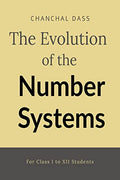 The evolution of number system : For Class I to XII students