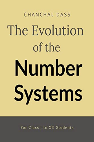 The evolution of number system : For Class I to XII students