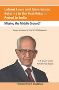 Labour Laws and Governance Reforms in PostReform Period in India