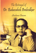 Betrayal Of Dr. Babasaheb Ambedkar