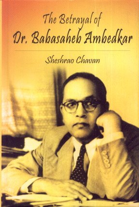 Betrayal Of Dr. Babasaheb Ambedkar