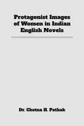 Protagonist Images of Women in Indian English Novels