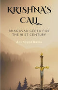 Krishnas Call: Bhagavad Geeta for the 21st Century