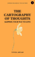 The cartography of thoughts :Mapping your way to love