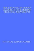 Role played by Bodo leaders in the Indian Freedom Movement