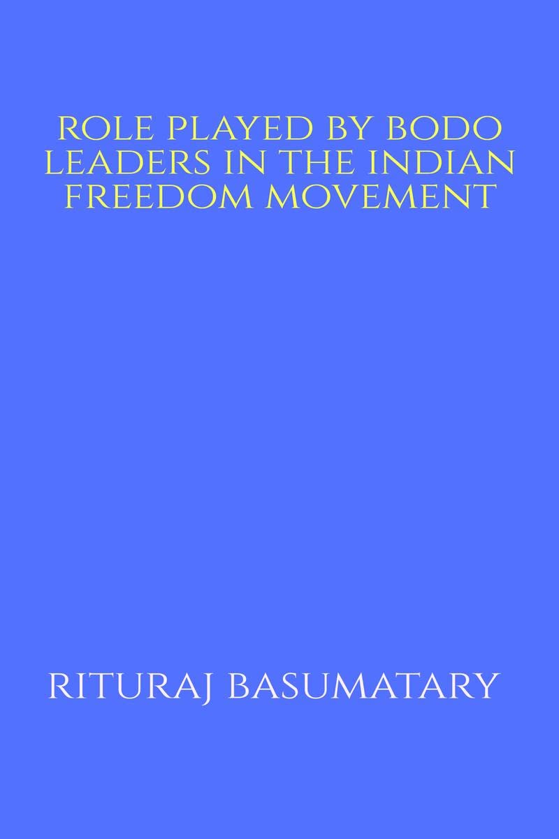 Role played by Bodo leaders in the Indian Freedom Movement