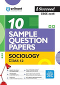 Arihant i Succeed CBSE 10 Sample Question Papers Sociology Class 12 For Exam 2026 | Based on Latest CBSE Syllabus | With Solved 