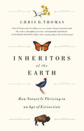 Inheritors of the Earth: How Nature Is Thriving in an Age of Extinction