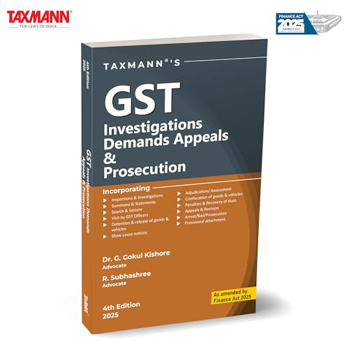 Taxmanns GST Investigations Demands Appeals & Prosecution [Finance Act 2025]  Authoritative CommentaryBlending Case Law | Depa