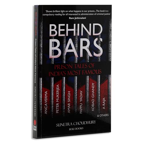Behind Bars: Prison Tales of Indias Most Famous