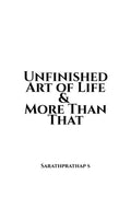 Unfinished Art of Life & More Than That