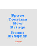 Space Tourism How Brings : Economy Development
