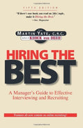 Hiring the Best: Managers Guide to Effective Interviewing and Recruiting, Fifth Edition