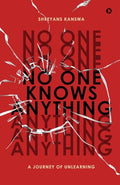 No One Knows Anything: A Journey of unlearning