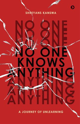 No One Knows Anything: A Journey of unlearning