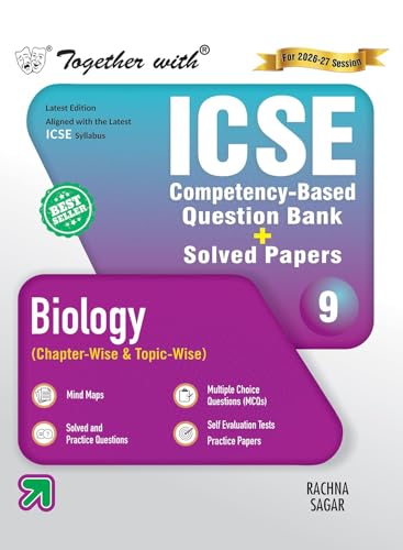 Together with ICSE Question Bank Class 9 Biology for 2027 exams| With Selfevaluation Tests, Competency & skillmapped questions