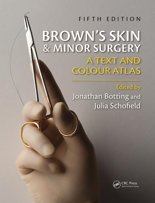 Browns Skin and Minor Surgery: A Text & Colour Atlas, Fifth Edition