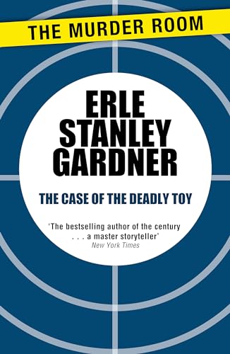 The Case Of The Deadly Toy: A Perry Mason Novel