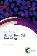 Human Stem Cell Toxicology (Issues in Toxicology, Volume 29)