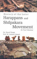 History Of The Later Harappans And Silpakara Movement (Vol. 2)