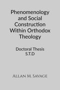 Phenomenology And Social Construction Within Orthodox Theology