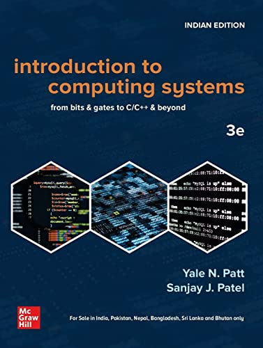 Introduction to Computing Systems : From bits & gates to C/C++ & beyond|3rd Edition