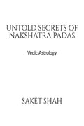 Untold Secrets Of Nakshatra Padas : Vedic Astrology