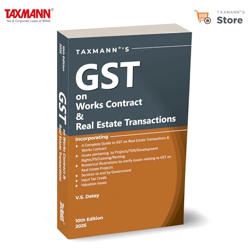 Taxmanns GST on Works Contract & Real Estate Transactions  Comprehensively Explains GST for Construction & Real EstateCovering