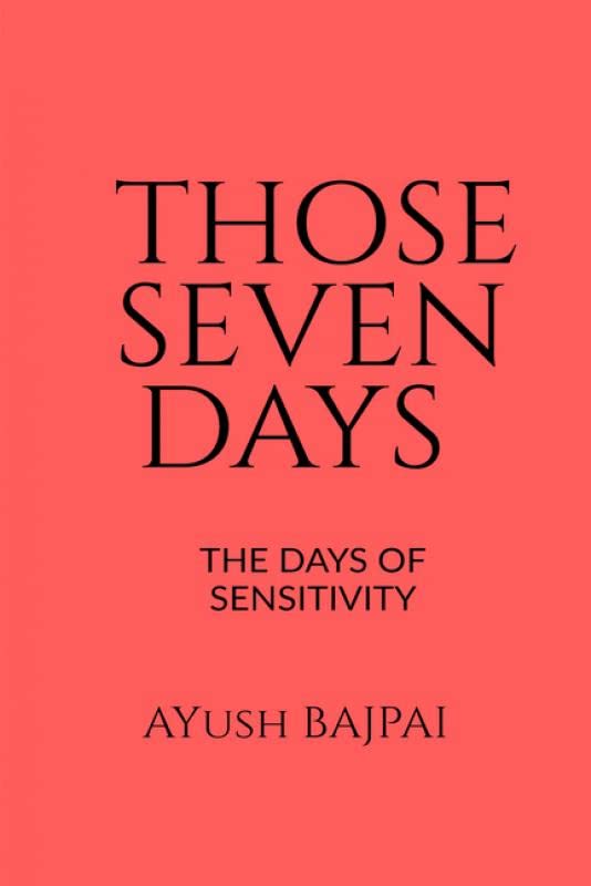 Those Seven Days : The Days Of Sensitivity