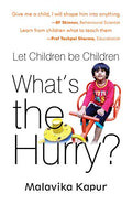 Whats the Hurry?: Let Children be Children