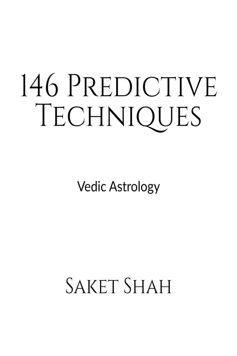 146 Predictive Techniques : Vedic Astrology