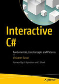 Interactive C#: Fundamentals, Core Concepts And Patterns