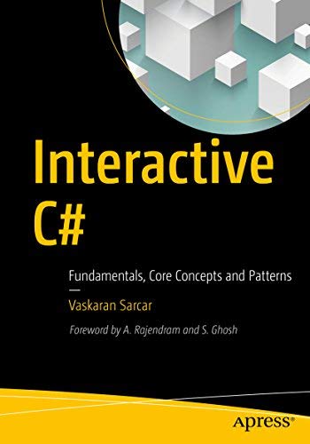 Interactive C#: Fundamentals, Core Concepts And Patterns