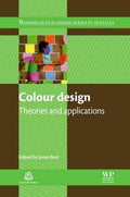 Colour Design: Theories and Applications (The Textile Institute Book Series)