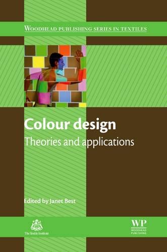 Colour Design: Theories and Applications (The Textile Institute Book Series)