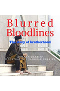 Blurred Bloodlines : The Story Of Brotherhood.