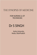 The Synopsis Of Medicine : Paramedical & Nursing Students