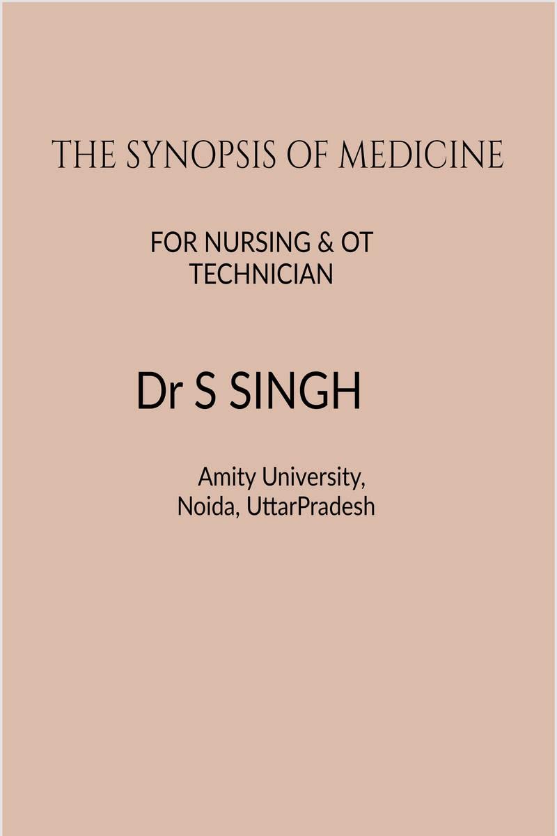The Synopsis Of Medicine : Paramedical & Nursing Students