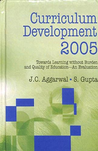 Curriculum Development 2005: Towards Learning without Burden and Quality of Education: Towards Learning without Burden and Quali