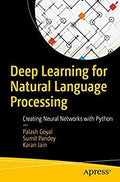 Deep Learning For Natural Language Processing: Creating Neural Networks With Python