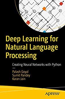 Deep Learning For Natural Language Processing: Creating Neural Networks With Python