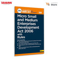 Taxmanns Micro Small and Medium Enterprises Development Act 2006 with Rules [Bare Act with Section Notes]  Legal Reference for