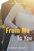From Me To You : A Collection Of Poems